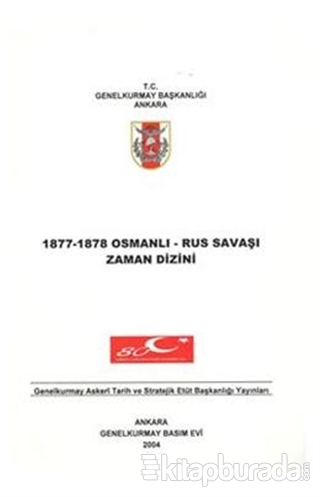 1877-1878 Osmanlı - Rus Savaşı Zaman Dizini Kolektif
