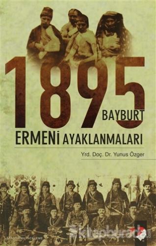 1895 Bayburt Ermeni Ayaklanmaları %15 indirimli Yunus Özger