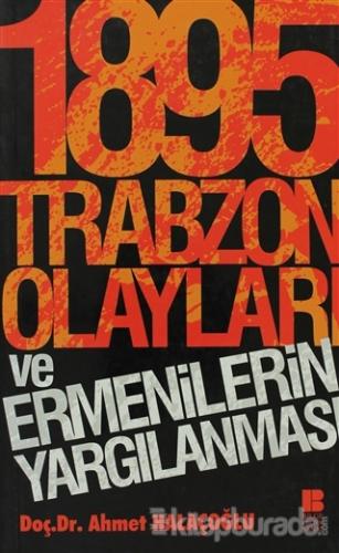 1895 Trabzon Olayları ve Ermenilerin Yargılanması %15 indirimli Ahmet 
