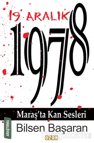 19 Aralık 1978 Maraş'ta Kan Sesleri Bilsen Başaran