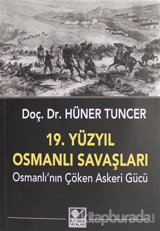 19. Yüzyıl Osmanlı Savaşları Hüner Tuncer