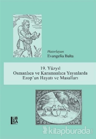 19. Yüzyıl Osmanlıca ve Karamanlıca Yayınlarda Ezop'un Hayatı ve Masalları