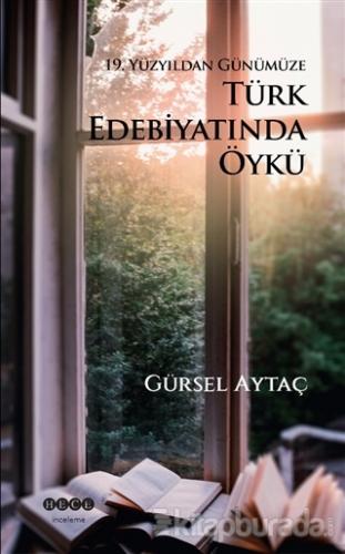 19. Yüzyıldan Günümüze Türk Edebiyatında Öykü Gürsel Aytaç