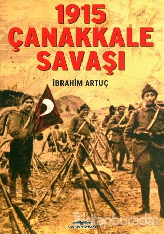 1915 Çanakkale Savaşı %10 indirimli İbrahim Artuç
