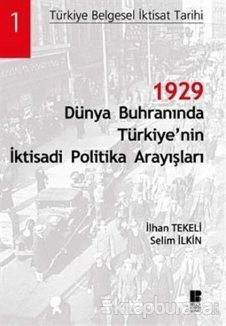 1929 Dünya Buhranında Türkiye'nin İktisadi Politika Arayışları