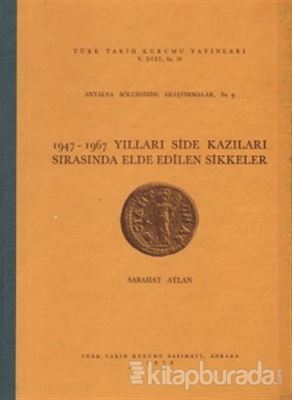 1947-1967 Yılları Side Kazıları Sırasında Elde Edilen Sikkeler (Ciltli)