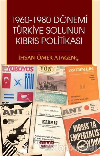 1960 - 1980 Dönemi Türkiye Solunun Kıbrıs Politikası