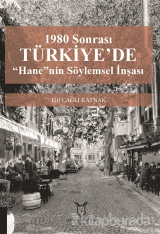 1980 Sonrası Türkiye'de “Hane”nin Söylemsel İnşası