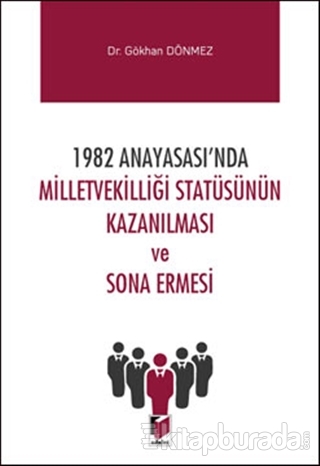 1982 Anayasası'nda Milletvekilliği Statüsünün Kazanılması ve Sona Ermesi