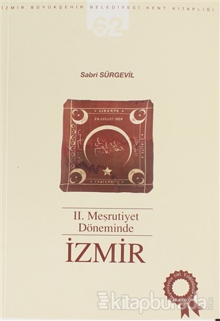 2. Meşrutiyet Döneminde İzmir Sabri Sürgevil