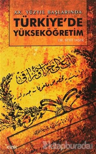 20. Yüzyıl Başlarında Türkiye'de Yükseköğretim Seyit Taşer