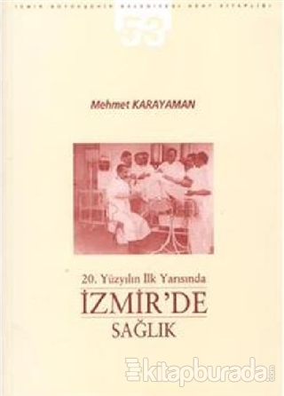 20. Yüzyılın İlk Yarısında İzmir'de Sağlık Mehmet Karayaman