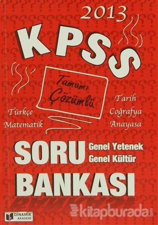 2013 KPSS Tamamı Çözümlü Türkçe - Matematik - Tarih - Coğrafya - Anaya