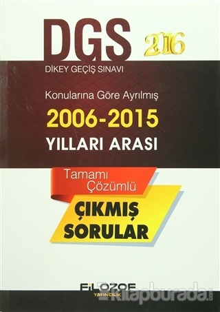 2016 DGS Konularına Göre Ayrılmış 2006-2015 Tamamı Çözümlü Çıkmış Sorular