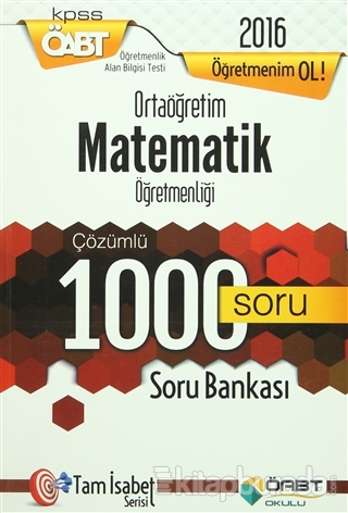 2016 ÖABT Ortaöğretim Matematik Öğretmenliği Soru Bankası Çözümlü 1000