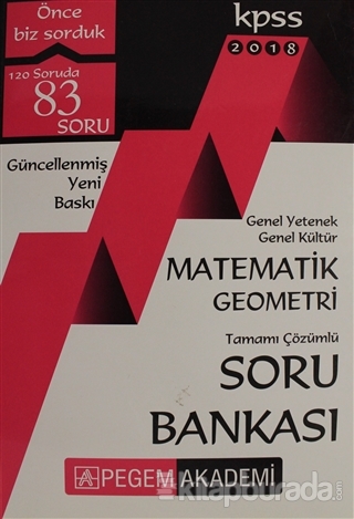 2018 KPSS Genel Yetenek Genel Kültür Matematik Geometri Tamamı Çözümlü Soru Bankası