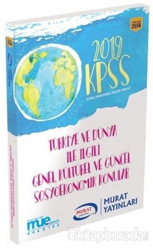 2019 KPSS Türkiye ve Dünya İle İlgili Genel Kültürel ve Güncel Sosyoekonomik Konular (2556)
