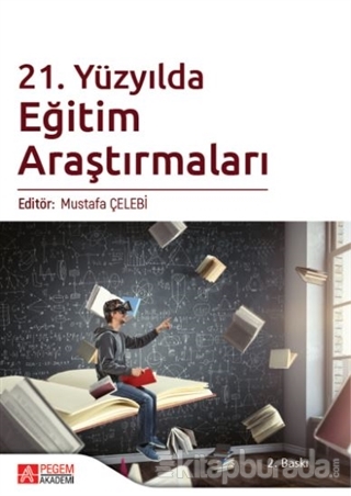 21. Yüzyılda Eğitim Araştırmaları Mustafa Çelebi