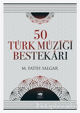 50 Türk Müziği Bestekârı %30 indirimli M. Fatih Salgar