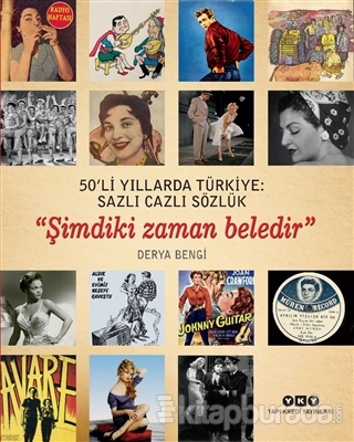 50'li Yıllarda Türkiye: Sazlı Cazlı Sözlük / Şimdiki Zaman Beledir
