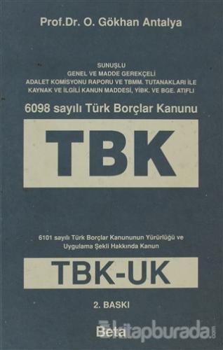 6098 Sayılı Türk Borçlar Kanunu (TBK) (Ciltli) O. Gökhan Antalya