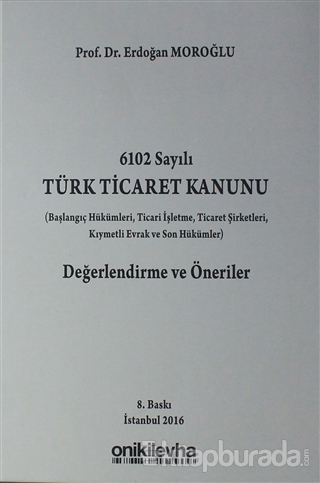6102 Sayılı Türk Ticaret Kanunu Değerlendirme ve Öneriler (Ciltli)