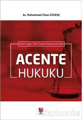 6102 Sayılı Türk Ticaret Kanunu'na Göre Acente Hukuku Muhammed Cihan G