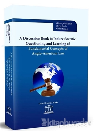 A Discussion Book to Induce Socratic Questioning and Learning of Fundamental Concepts of Anglo-American Law (Ciltli)