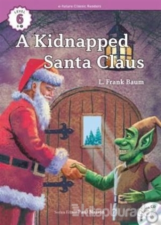 A Kidnapped Santa Claus +CD (eCR Level 6) L. Frank Baum