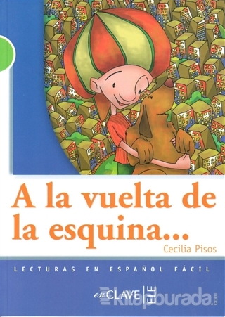 A la Vuelta de la Esquina... (LG Nivel-2) İspanyolca Okuma Kitabı %15 