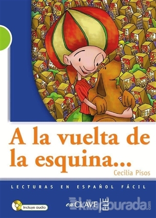 A la Vuelta de la Esquina... (LG Nivel-2) İspanyolca Okuma Kitabı