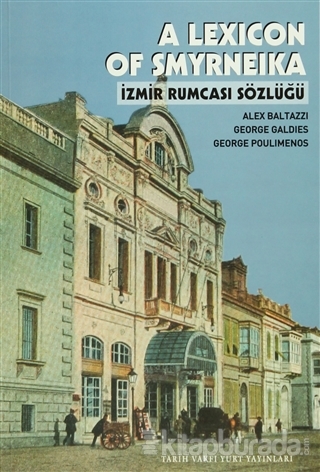 A Lexicon Of Smyrneika - İzmir Rumcası Sözlüğü