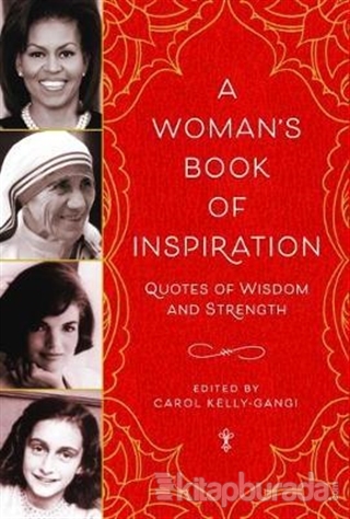 A Woman's Book of Inspiration: Quotes of Wisdom and Strength (Ciltli)
