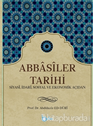 Abbasiler Tarihi Abdülaziz ed-Duri