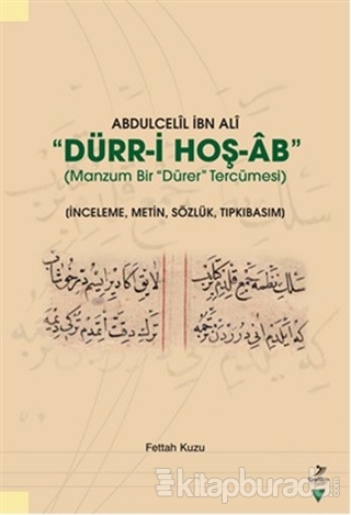 Abdulcelil İbn Ali Dürr-i Hoş-Ab - Manzum Bir Dürer Tercümesi Fettah K