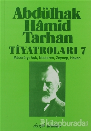 Abdülhak Hâmid Tarhan'ın Tiyatroları 7 Abdulhak Hamid Tarhan