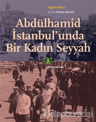 Abdülhamid İstanbul'unda Bir Kadın Seyyah Evgenia Mars