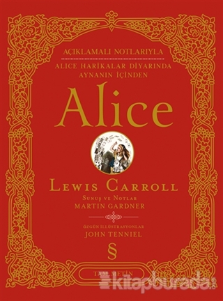 Açıklamalı Notlarıyla Alice Harikalar Diyarında Aynanın İçinden Alice 