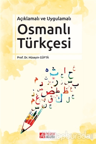 Açıklamalı ve Uygulamalı Osmanlı Türkçesi Hüseyin Güfta