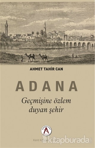 Geçmişine Özlem Duyan Şehir Adana %15 indirimli Ahmet Tahir Can
