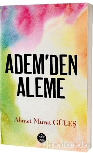Adem'den Aleme Ahmet Murat Güleş