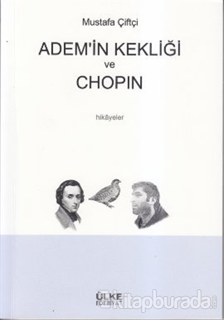 Adem'in Kekliği ve Chopin Mustafa Çiftçi