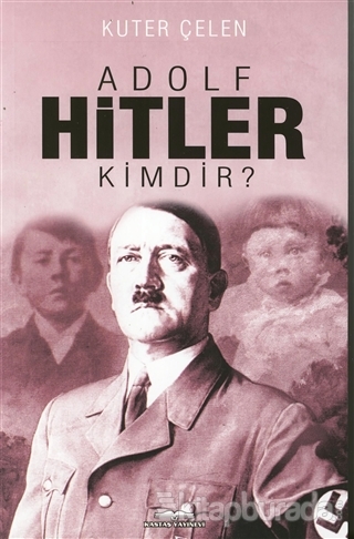 Adolf Hitler Kimdir? %15 indirimli Kuter Çelen