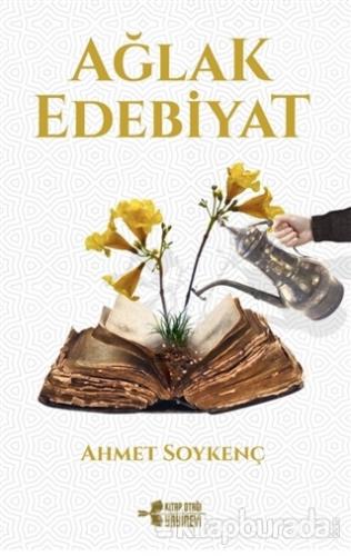 Ağlak Edebiyat Ahmet Soykenç