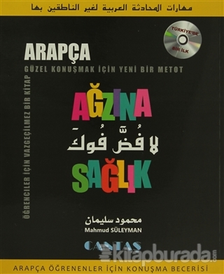 Ağzına Sağlık Arapça Öğrenenler İçin Konuşma Becerisi (CD'li)