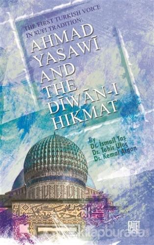 Ahmad Yasawi And The Diwan-ı Hikmat İsmail Taş