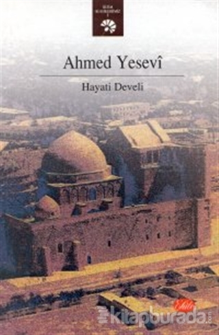 Ahmed Yesevi Hayati Develi