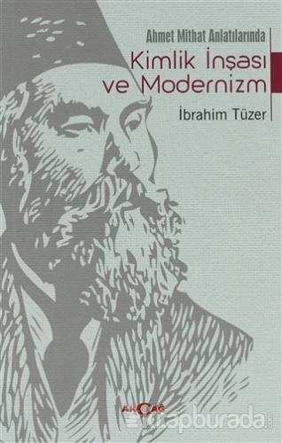Ahmet Mithat Anlatılarında Kimlik İnşası ve Modernizm