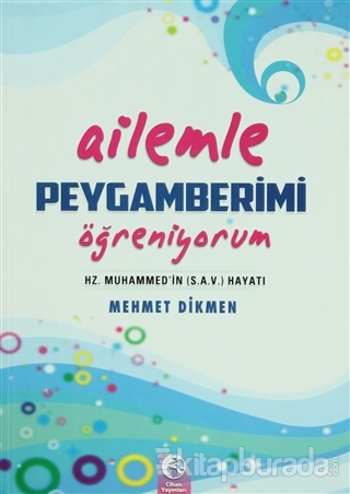 Ailemle Peygamberimi Öğreniyorum %35 indirimli Mehmet Dikmen