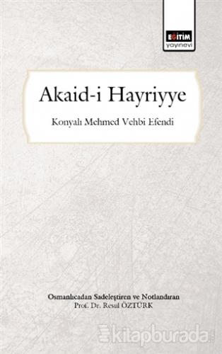 Akaid-i Hayriyye (Osmanlıca'dan Sadeleştiren ve Notlandıran)